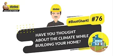 How to Build Your Home Based on Different Climatic Conditions | UltraTech
